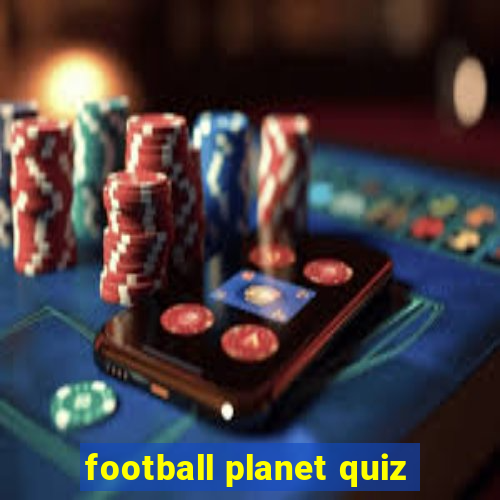 football planet quiz